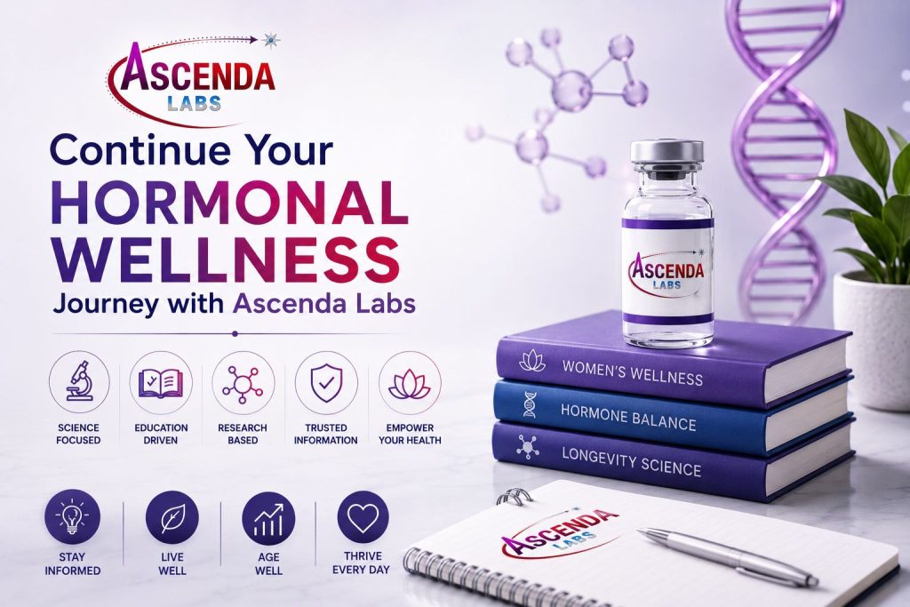 Continue Your Hormonal Wellness Journey with Ascenda Labs